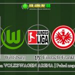 Prediksi Wolfsburg vs Eintracht Frankfurt 30 Mei 2020