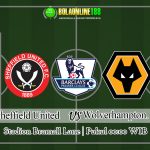Prediksi Sheffield United vs Wolverhampton Wanderers 9 Juli 2020